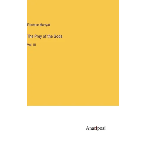 The Prey of the Gods: Vol. III