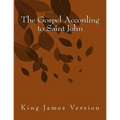 The Gospel According to Saint John: King James Version