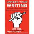 Unfuck Your Writing: Write Better, Reach Readers, & Share Your Inner World