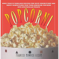 Popcorn!: 60 Irresistible Recipes for Everyone's Favorite Snack