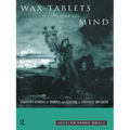 Wax Tablets of the Mind: Cognitive Studies of Memory and Literacy in Classical Antiquity