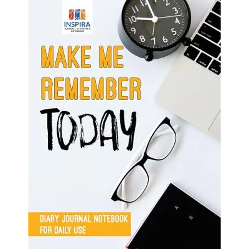 Make Me Remember Today Diary Journal Notebook for Daily Use