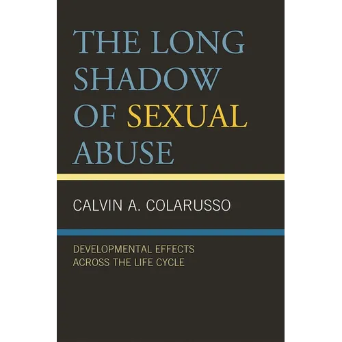 Long Shadow of Sexual Abuse: Developmental Effects across the Life Cycle