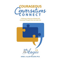 Courageous Conversations Connect: A Pathway to Reset Your Mindset with Intentional Thoughts from the Inside-Out