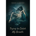 Trying to Catch my Breath: (Battling BPD, Anxiety, and daily struggles)