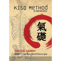 Kiso Method(TM) Structural Alignment Manual I For Chiropractors: Low Back, Pelvis, Thoracic Spine