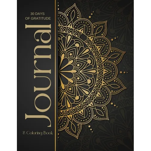 30 Day Gratitude Journal & Coloring Book: Mandala coloring pages with journal prompts to help relieve stress, find joy, and develop a lasting gratitud