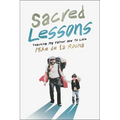 Sacred Lessons: Teaching My Father How to Love