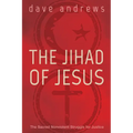The Jihad of Jesus: The Sacred Nonviolent Struggle for Justice