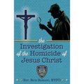 The Investigation of the Homicide of Jesus Christ