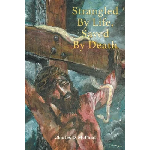 Strangled By Life, Saved By Death