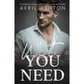 What You Need: An Opposites Attract, Hurt/Comfort Gay Romance