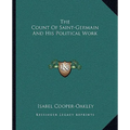 The Count Of Saint-Germain And His Political Work