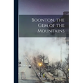 Boonton, the gem of the Mountains