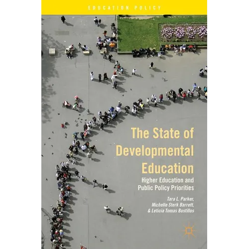 The State of Developmental Education: Higher Education and Public Policy Priorities