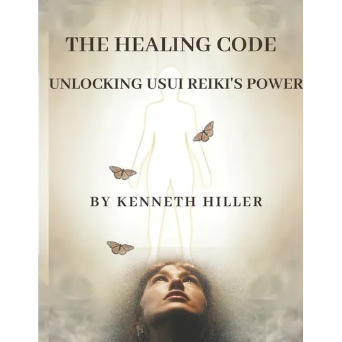 The Healing Code: Unlocking Usui Reiki's Power
