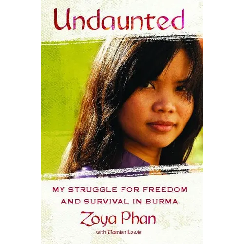 Undaunted: A Memoir of Survival in Burma and the West