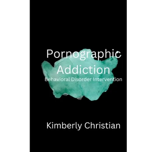 Pornographic Addiction: Behavioral Disorder Intervention