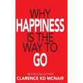 Why Happiness is the Way to Go