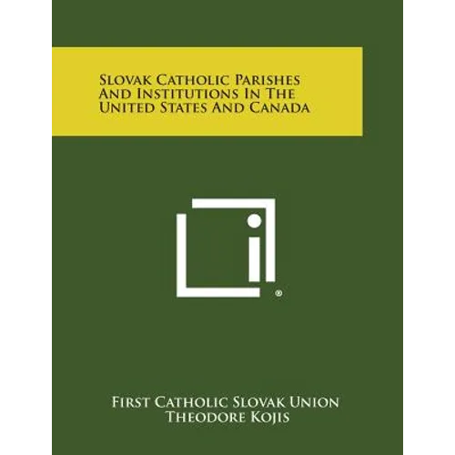 Slovak Catholic Parishes and Institutions in the United States and Canada