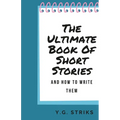 The Ultimate Book of Short Stories and How To Write Them