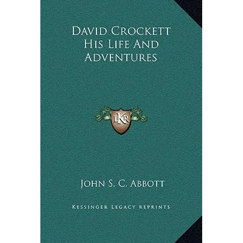 David Crockett His Life And Adventures