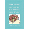Brain Surgery and Recovery from a Patient's Point of View