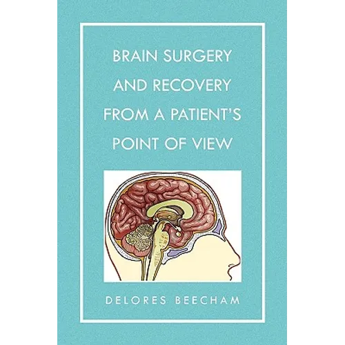 Brain Surgery and Recovery from a Patient's Point of View