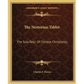 The Nestorian Tablet: The Sole Relic Of Chinese Christianity