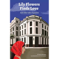 Lily Flowers Finds Love: And Other Tales of Passion