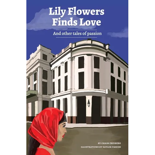 Lily Flowers Finds Love: And Other Tales of Passion