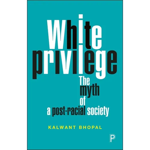 White Privilege: The Myth of a Post-Racial Society