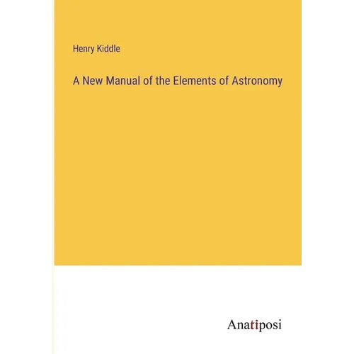 A New Manual of the Elements of Astronomy