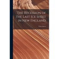 The Recession of the Last Ice Sheet in New England