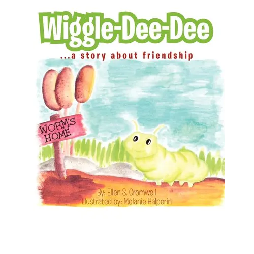 Wiggle-Dee-Dee: A Story About Friendship