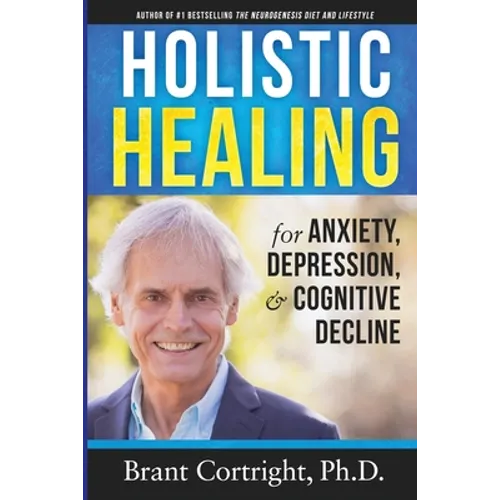 Holistic Healing for Anxiety, Depression, and Cognitive Decline