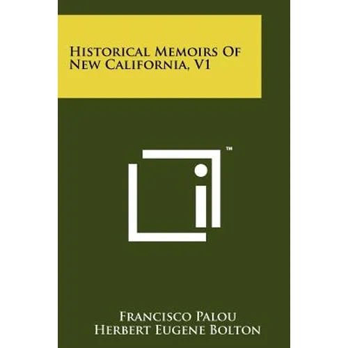 Historical Memoirs of New California, V1