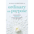 Ordinary on Purpose