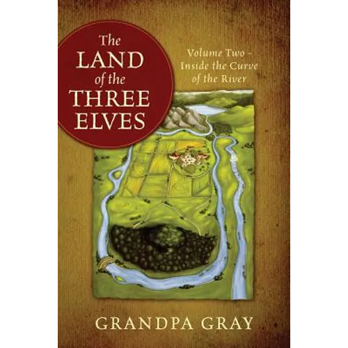 The Land of the Three Elves: Volume 2 - Inside the Curve of the River
