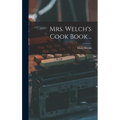 Mrs. Welch's Cook Book ..