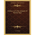 Evidence As To The Antiquity Of Masonic Signs