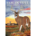 Sam in Full: The Story of a Harris County Legend