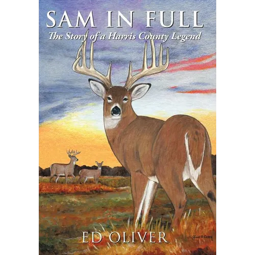 Sam in Full: The Story of a Harris County Legend