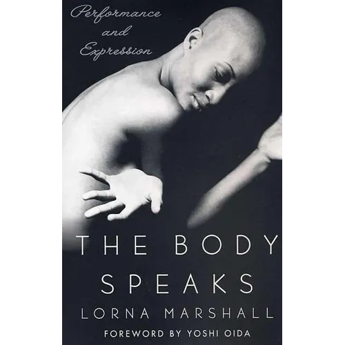 The Body Speaks: Performance and Expression