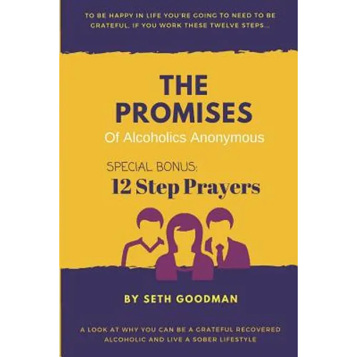 The Promises of Alcoholics Anonymous: ... and 12 Step Prayers