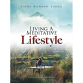 Living A Meditative Lifestyle
