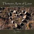 Thirteen Acts of Love: A guide to loving your self more!