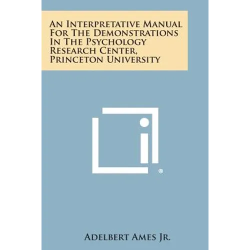 An Interpretative Manual For The Demonstrations In The Psychology Research Center, Princeton University