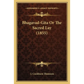 Bhagavad-Gita Or The Sacred Lay (1855)