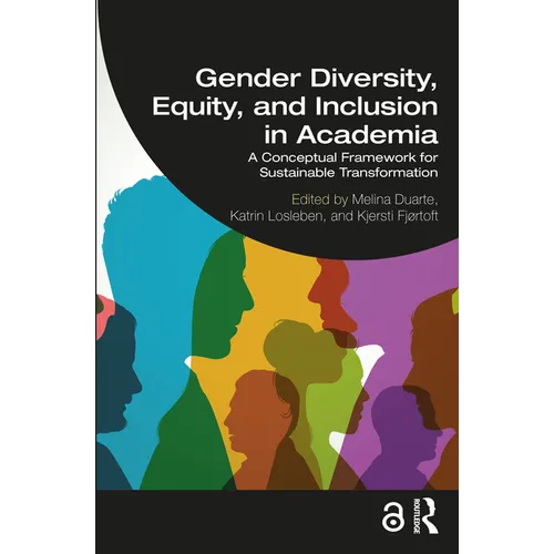 Gender Diversity, Equity, and Inclusion in Academia: A Conceptual Framework for Sustainable Transformation